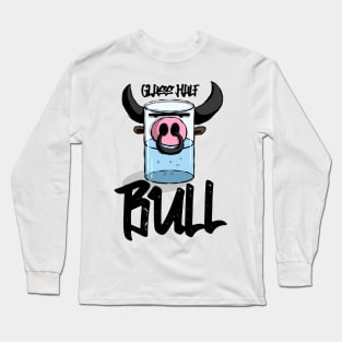 Glass Half Bull Funny Cows Lover Gift Long Sleeve T-Shirt